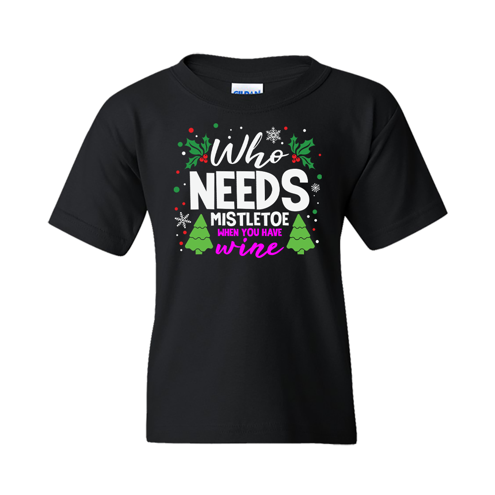 Christmas T-Shirt: "Who Needs Mistletoe, We Have Wine" (13) - FREE SHIPPING