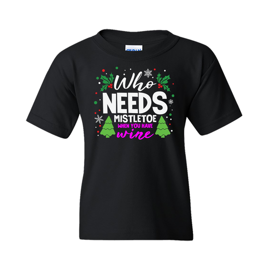 Christmas T-Shirt: "Who Needs Mistletoe, We Have Wine" (13) - FREE SHIPPING