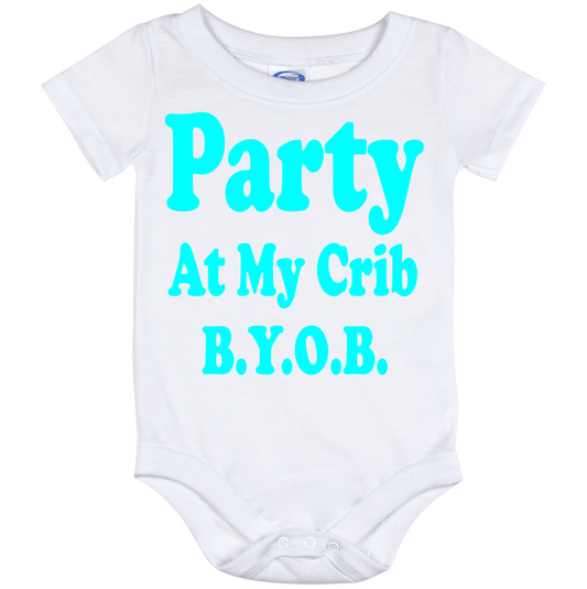 Infant Onesie: PARTY AT MY CRIB B.Y.O.B S2 - FREE SHIPPING