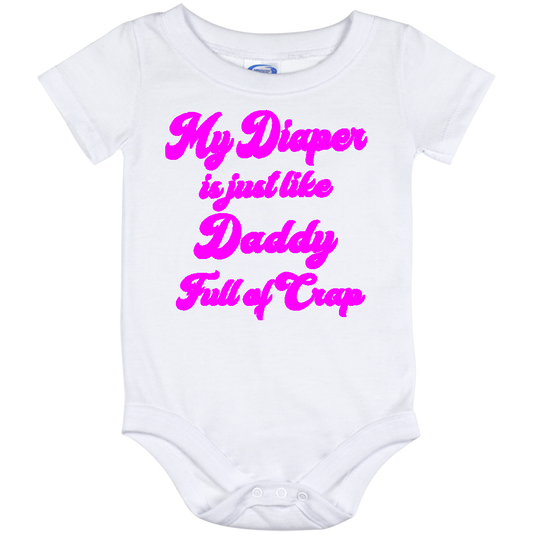 Infant Onesie: MY DIAPER IS JUST LIKE DADDY FULL OF CRAP (S11)- FREE SHIPPING