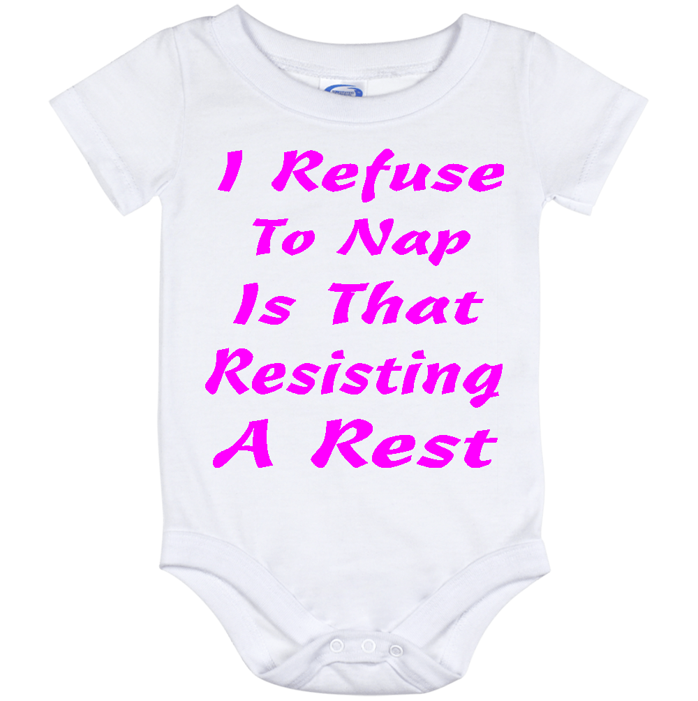 Infant Onesie: I REFUSE TO NAP IS THAT RESISTING A REST (S17)- FREE SHIPPING