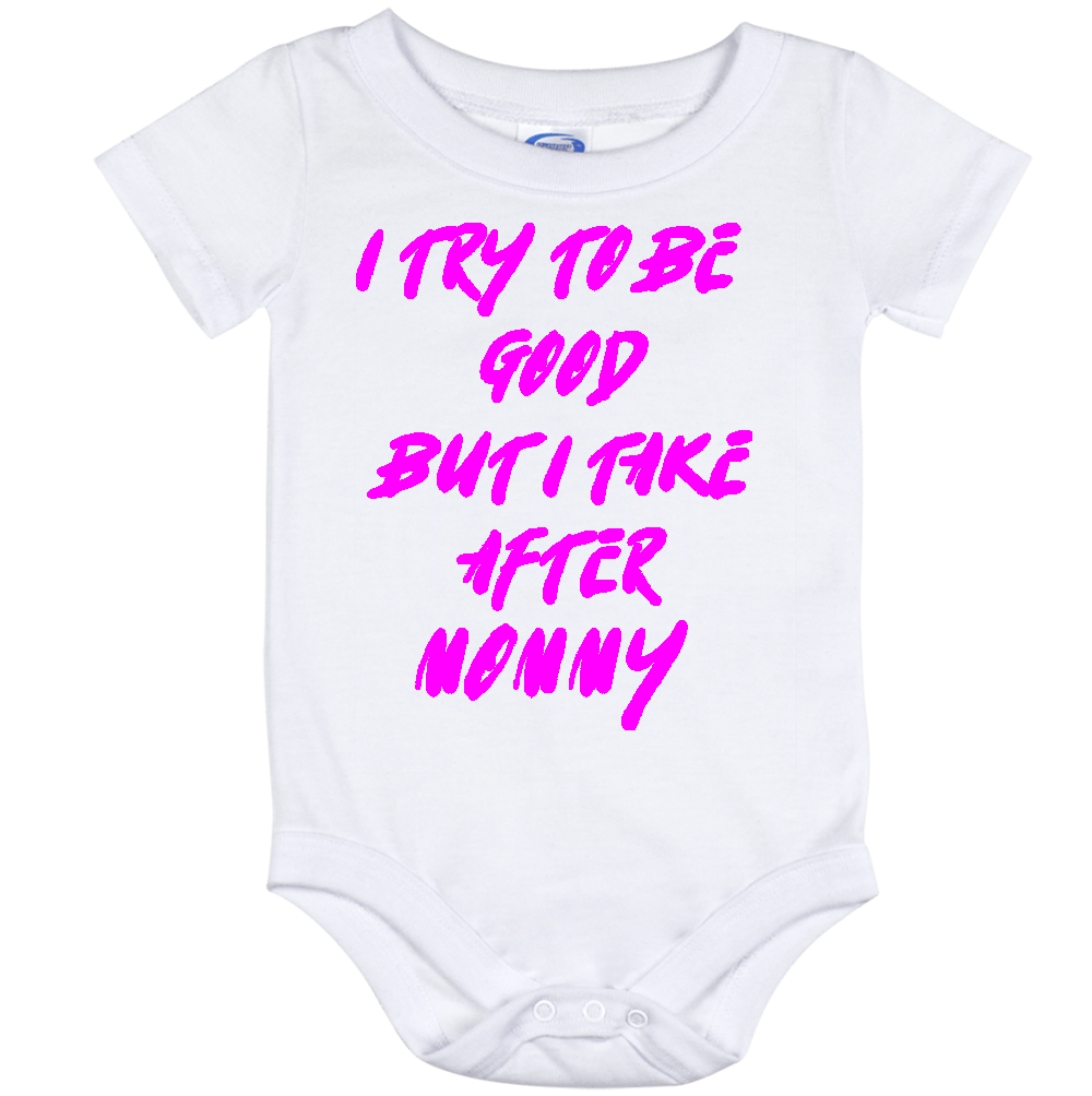 Infant Onesie: I TRY TO BE GOOD BUT I TAKE AFTER MOMMY (S19)- FREE SHIPPING