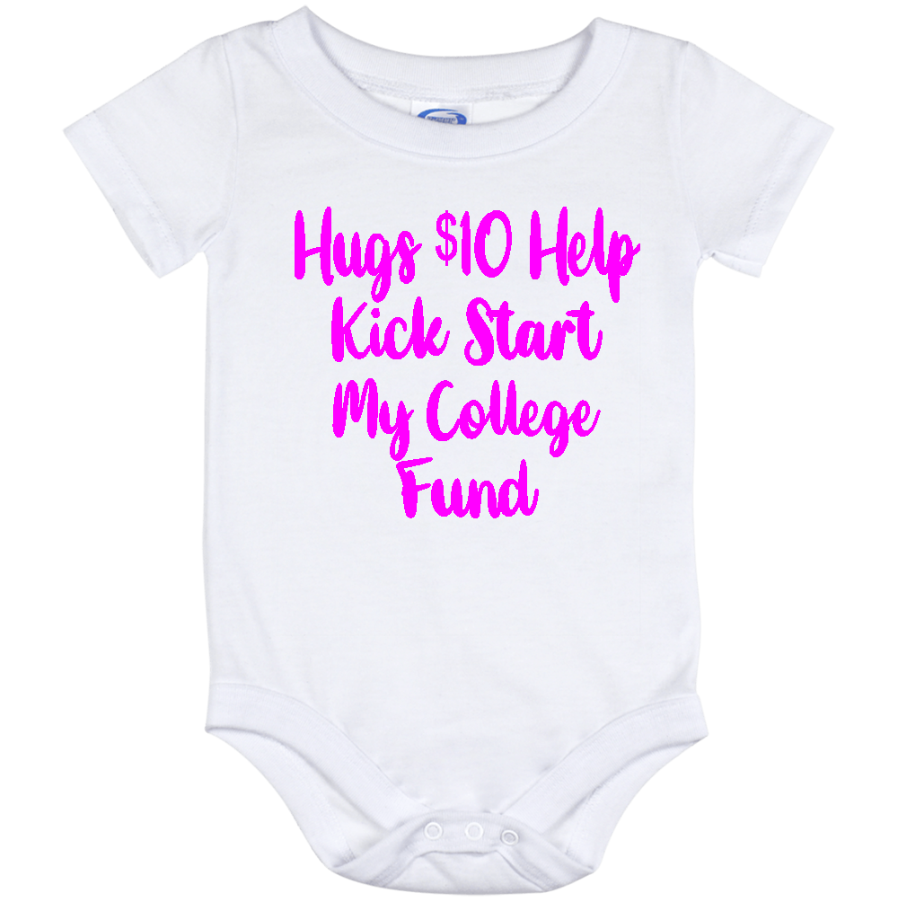 Infant Onesie: HUGS $10 HELP ME KICK START MY COLLEGE FUND (S21)- FREE SHIPPING