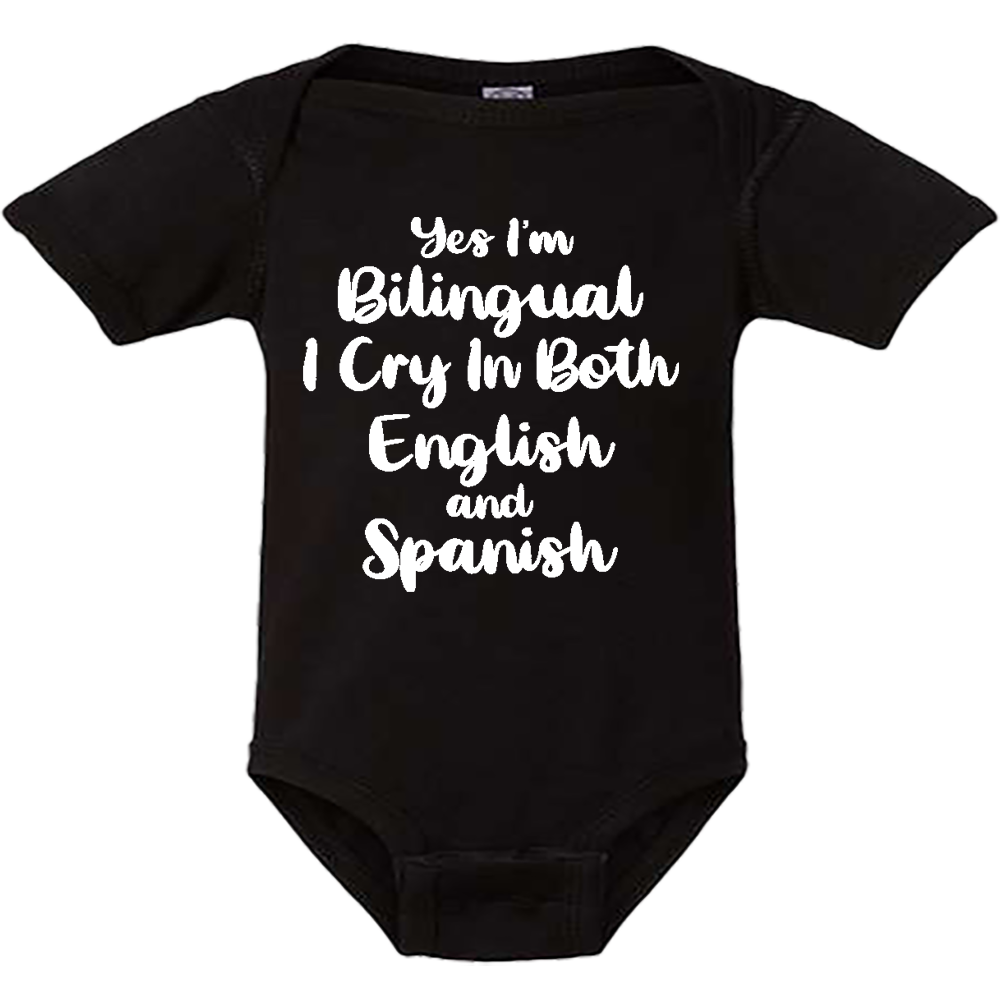 Infant Onesie: YES I AM BILINGUAL I CRY I BOTH ENGLISH AND SPANISH (S24)- FREE SHIPPING