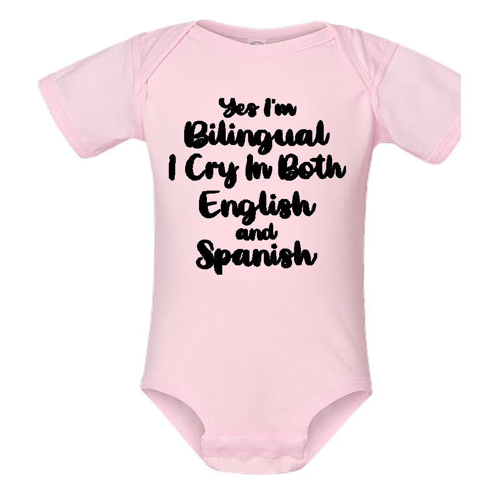 Infant Onesie: YES I AM BILINGUAL I CRY I BOTH ENGLISH AND SPANISH (S24)- FREE SHIPPING