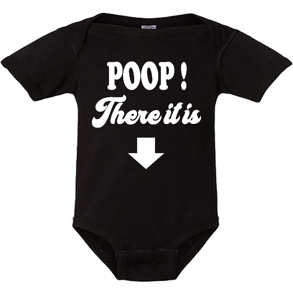 Infant Onesie: "POOP" THERE IT IS S3- FREE SHIPPING
