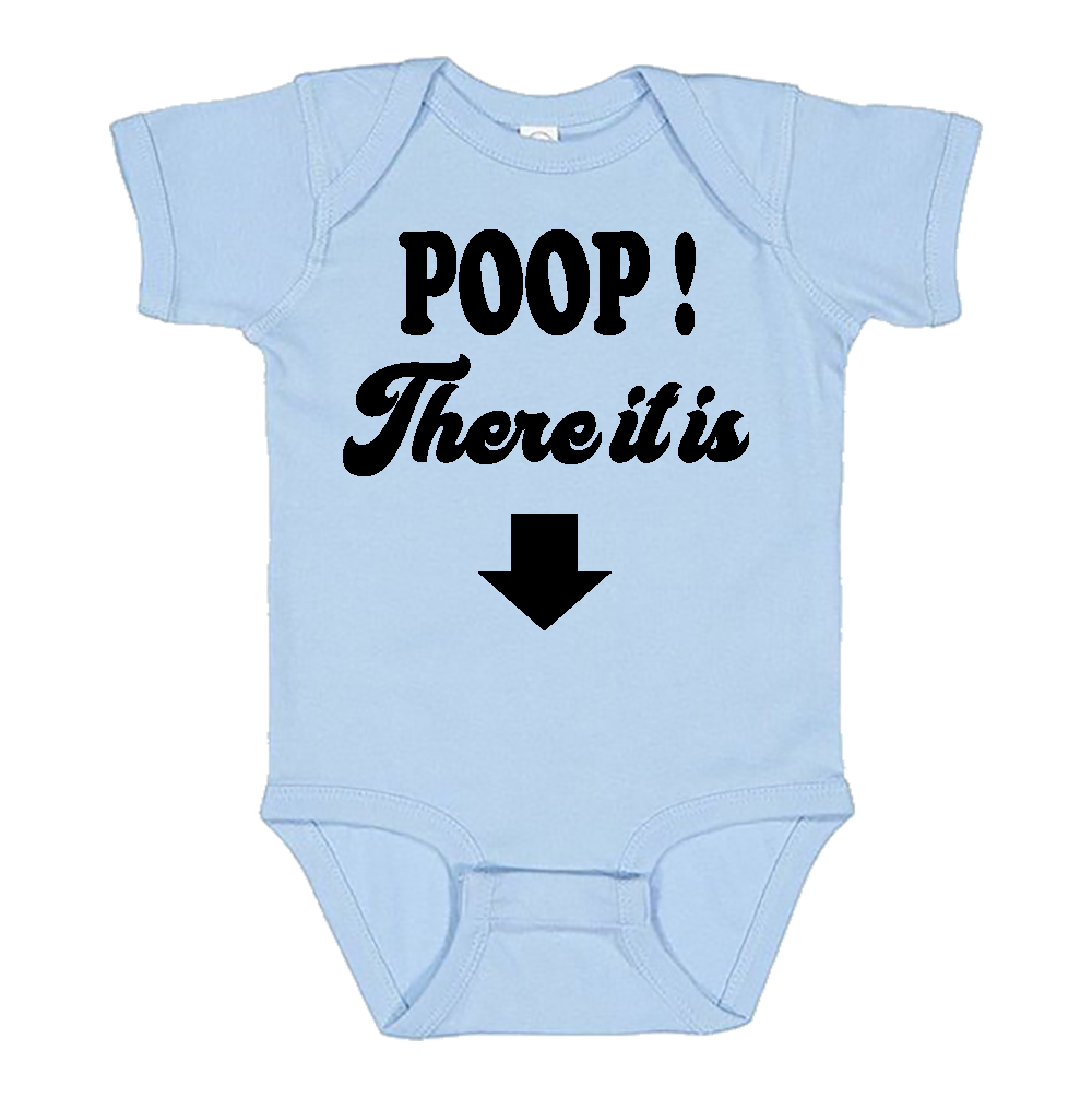 Infant Onesie: "POOP" THERE IT IS S3- FREE SHIPPING