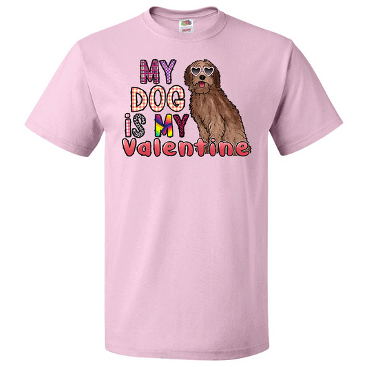 Short Sleeve T-Shirt: Valentines Day - "My Dog Is My Valentine" (V30) - FREE SHIPPING