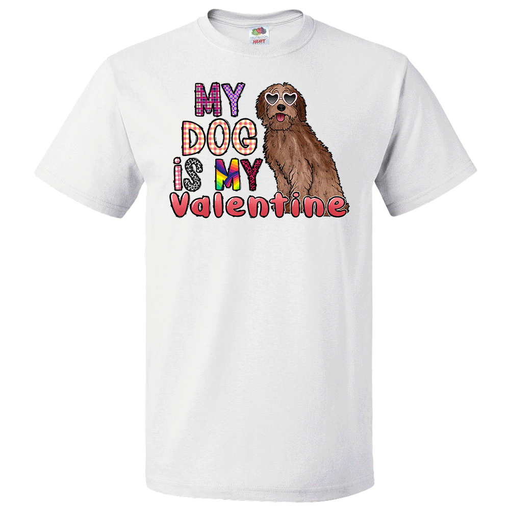 Short Sleeve T-Shirt: Valentines Day - "My Dog Is My Valentine" (V30) - FREE SHIPPING