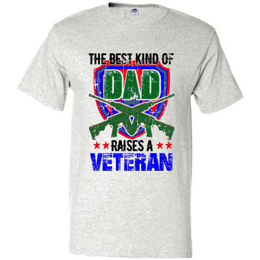 Short Sleeve T-Shirt: "The Best Kind of Dad Raises a Veteran" (P11) - FREE SHIPPING