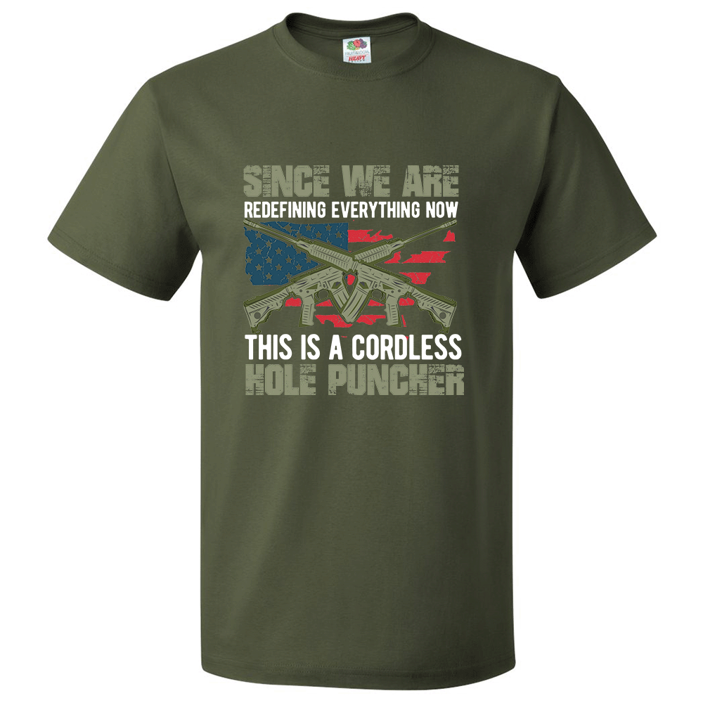 Short Sleeve T-Shirt: "Since We Are Redefining Everything Now, This is a Cordless Hole Puncher" (P12) - FREE SHIPPING