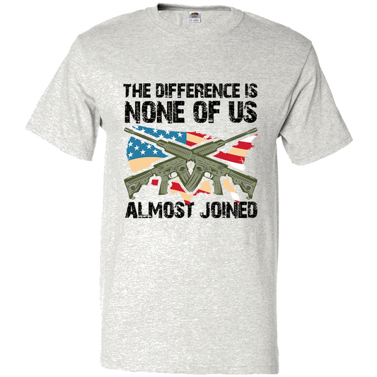 Short Sleeve T-Shirt: "The Difference is None of Us Almost Joined" (P16) - FREE SHIPPING