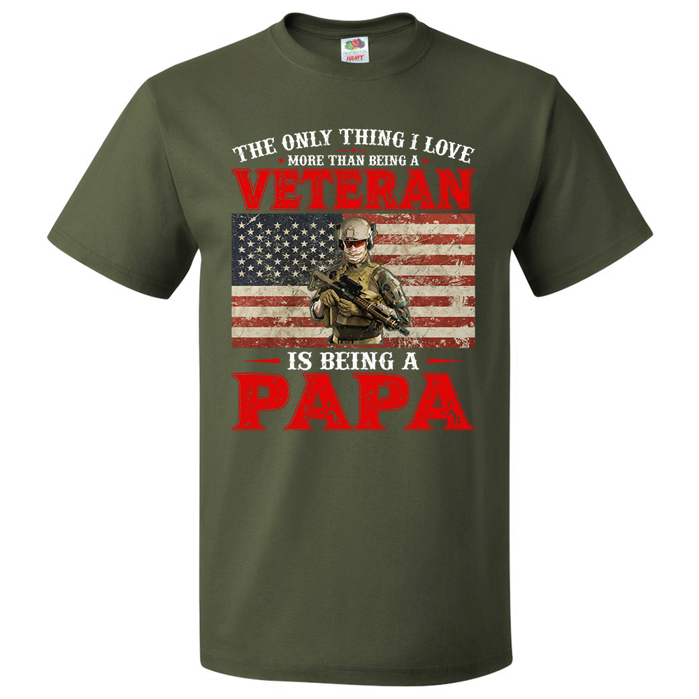 Short Sleeve T-Shirt: "The Only Thing I Love More Than Being an Veteran is Being a Papa" (P28) - FREE SHIPPING
