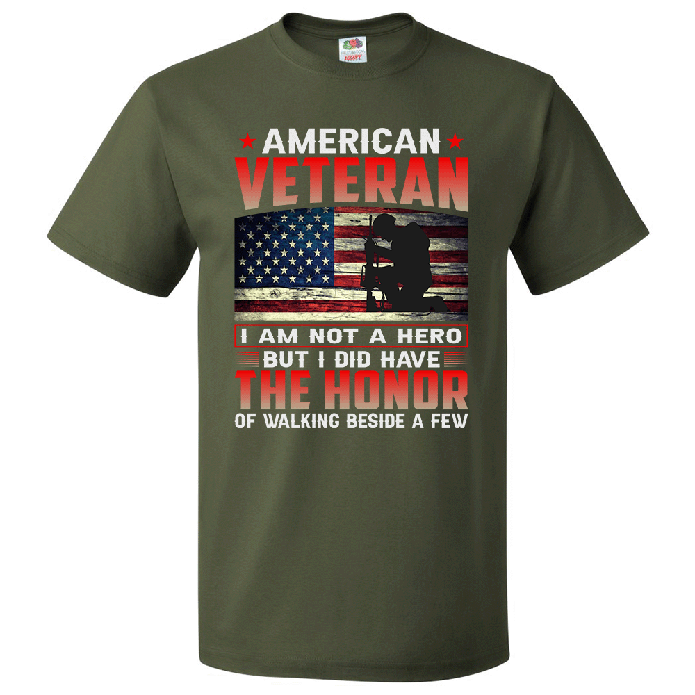 Short Sleeve T-Shirt: "American Veteran, I am Not a Hero But I Did Have the Honor of Walking..." (P31) - FREE SHIPPING
