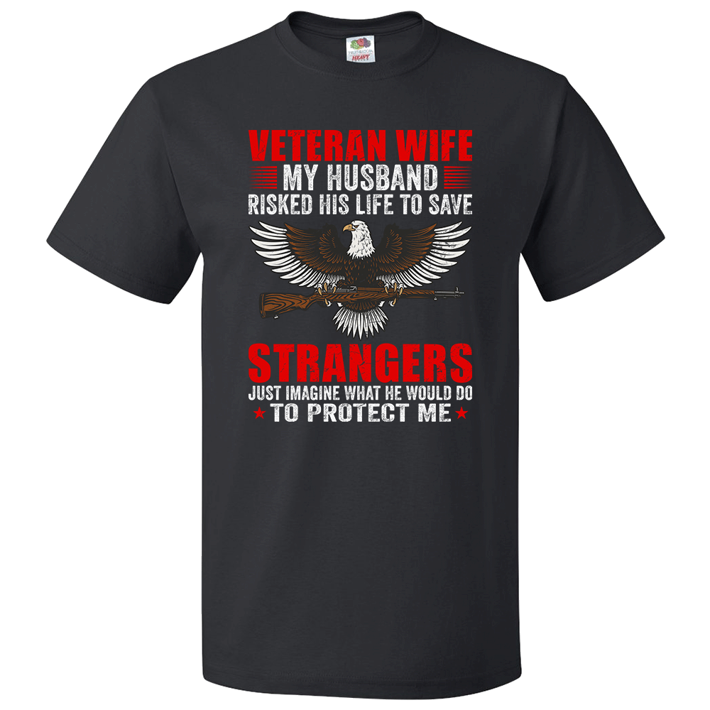 Short Sleeve T-Shirt: "My Husband Risked His Life to Save Strangers, Just Imagine What He Would Do..." (P38) - FREE SHIPPING