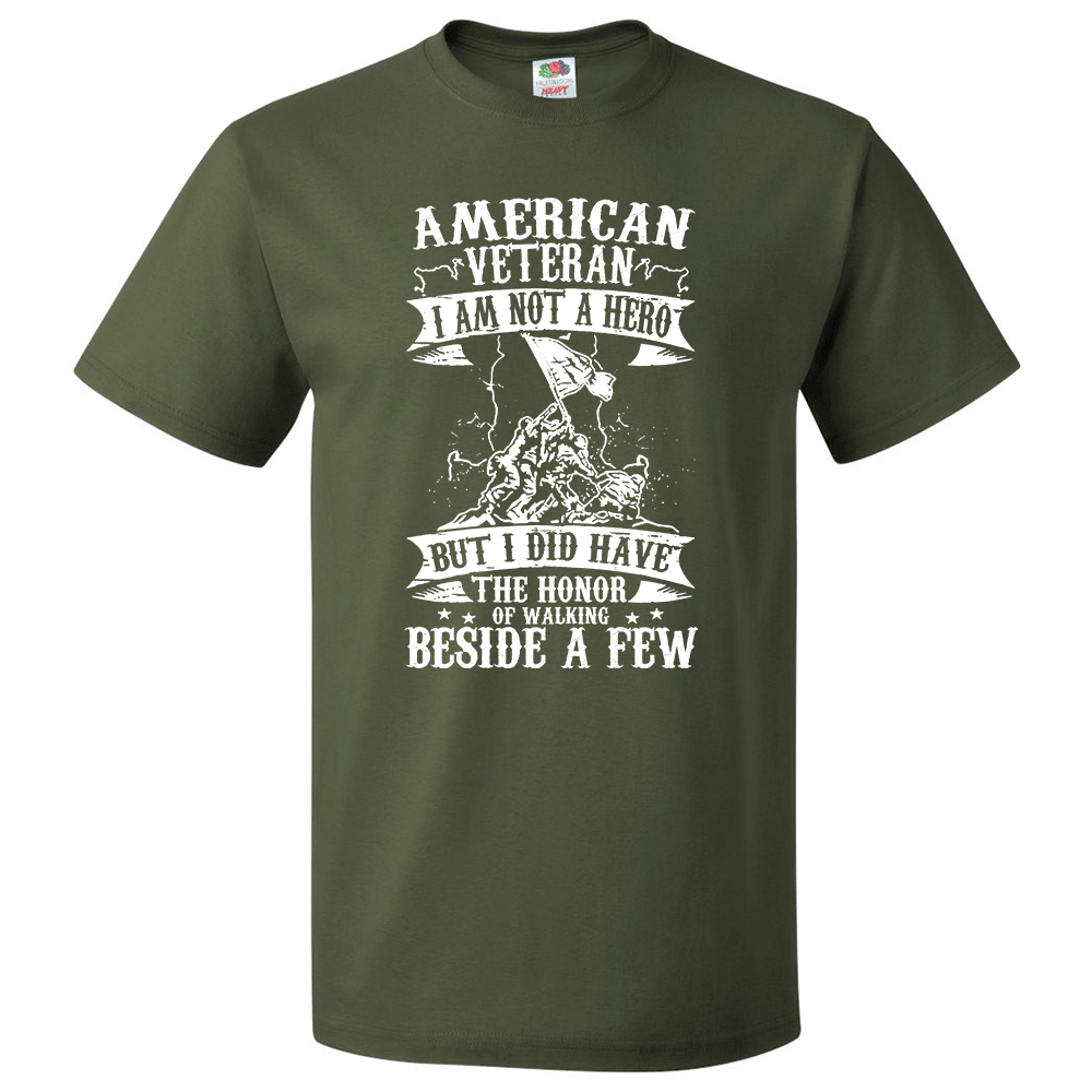 Short Sleeve T-Shirt: "American Veteran, I am Not a Hero But I Did Have the Honor of Walking..." (P51) - FREE SHIPPING