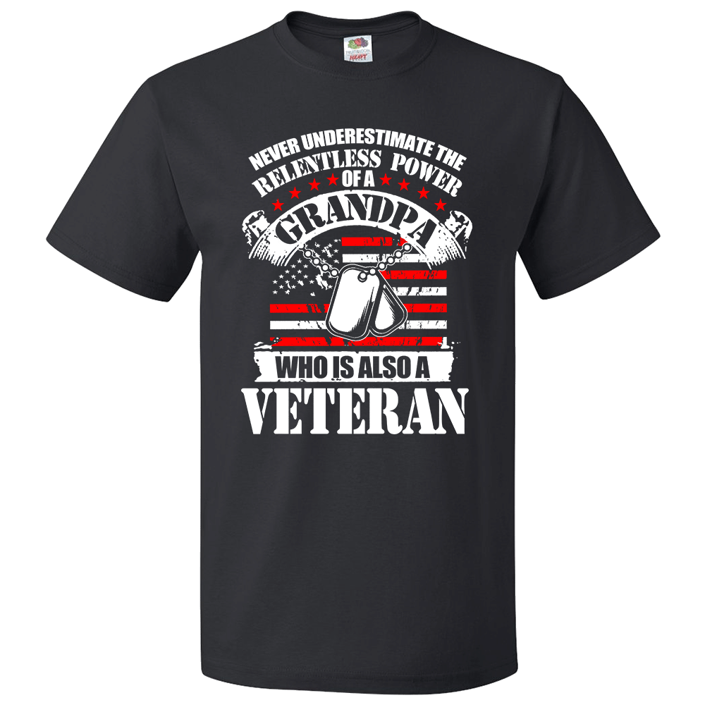 Short Sleeve T-Shirt: "Never Underestimate The Relentless Power of a Grandpa Who is Also a Veteran" (P53) - FREE SHIPPING