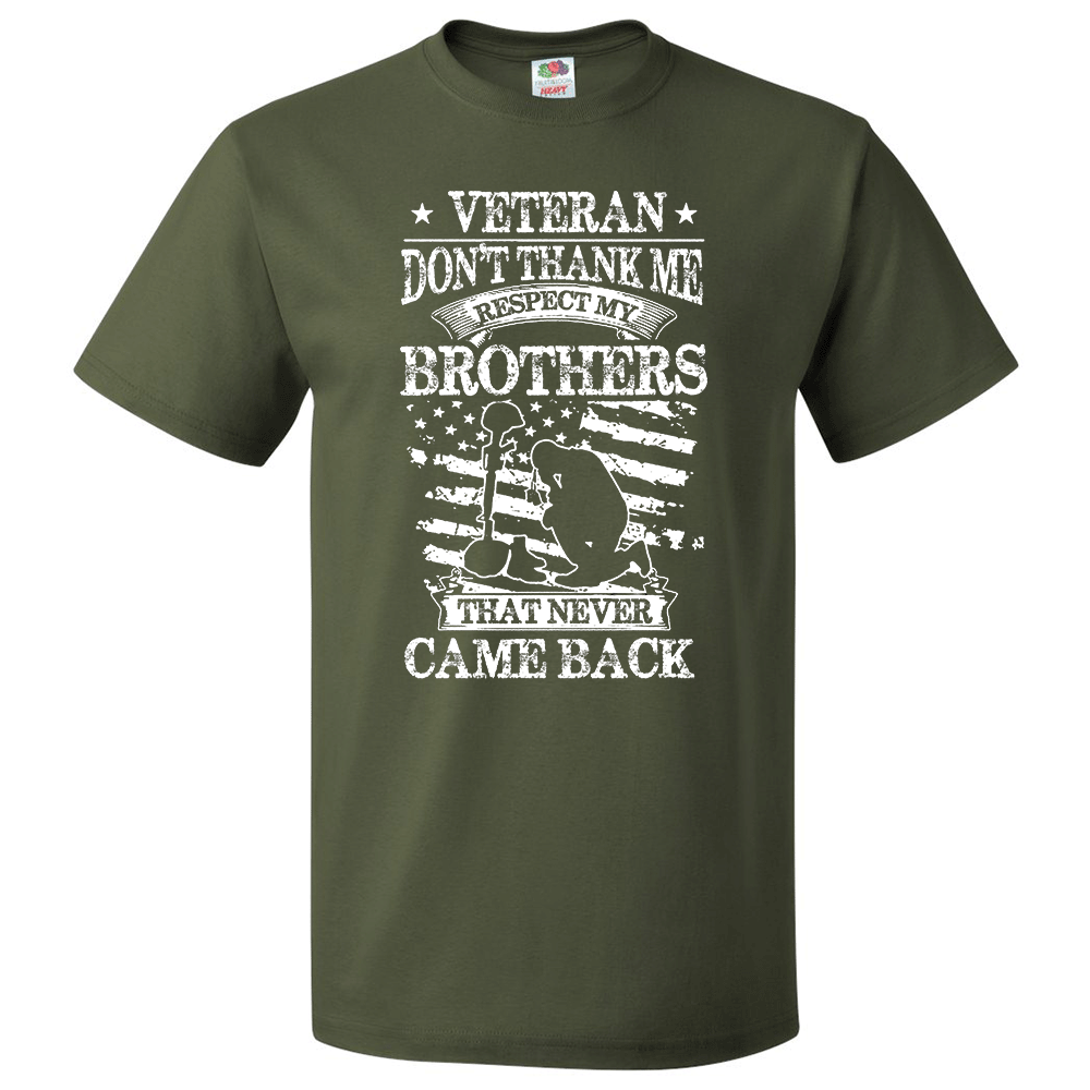 Short Sleeve T-Shirt: "Don't Thank Me, Respect my Brothers That Never Came Back" (P58) - FREE SHIPPING