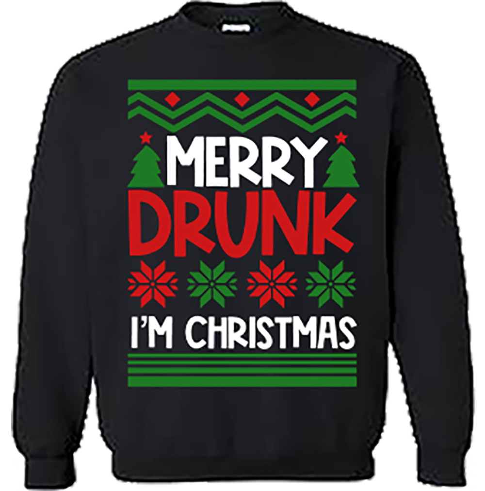 CREW SWEATSHIRT T-Shirt: "Merry Drunk I'm Christmas" - FREE SHIPPING