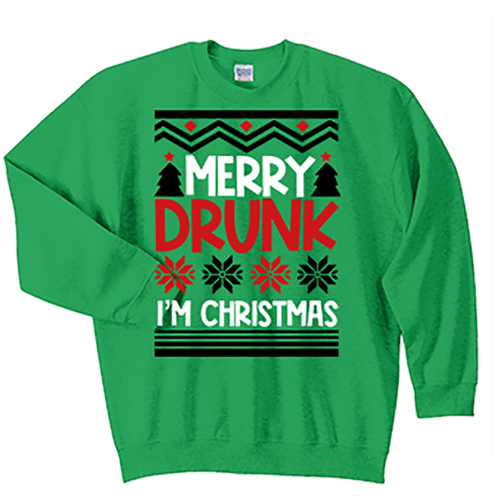 CREW SWEATSHIRT T-Shirt: "Merry Drunk I'm Christmas" - FREE SHIPPING