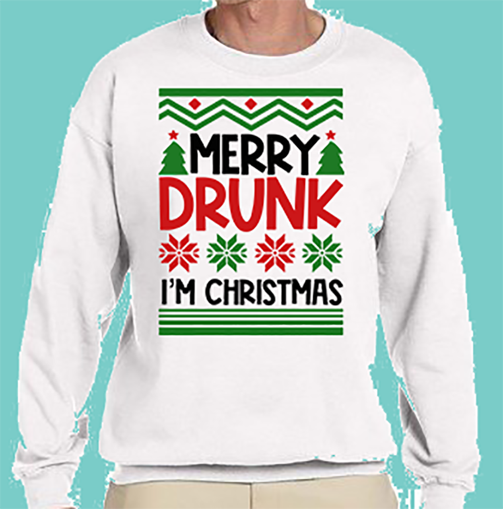 CREW SWEATSHIRT T-Shirt: "Merry Drunk I'm Christmas" - FREE SHIPPING