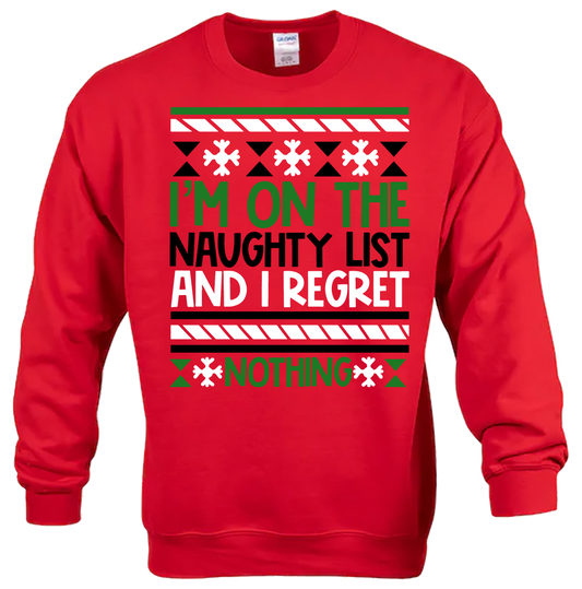 CREW SWEATSHIRT T-Shirt: "I'm on the Naughty List and I Regret Nothing" - FREE SHIPPING