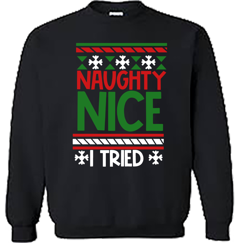 UGLT Christmas CREW SWEATSHIRT T-Shirt: "Naughty Nice I Tried" - SWEATER FREE SHIPPING