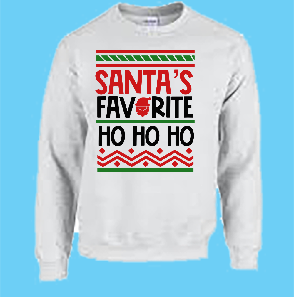 CREW SWEATSHIRT T-Shirt: "Ho Ho Ho I'm Santa's Favorite" - FREE SHIPPING Christmas