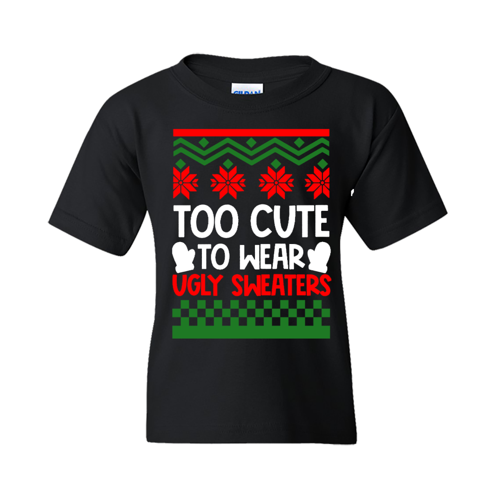 Christmas T-Shirt: Ugly "Too Cute To Wear Ugly Christmas Sweaters" - FREE SHIPPING