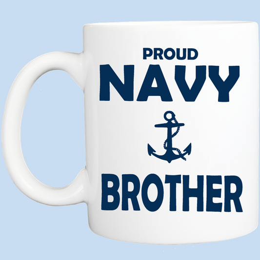 Coffee Mug: Proud Navy Brother - FREE SHIPPING