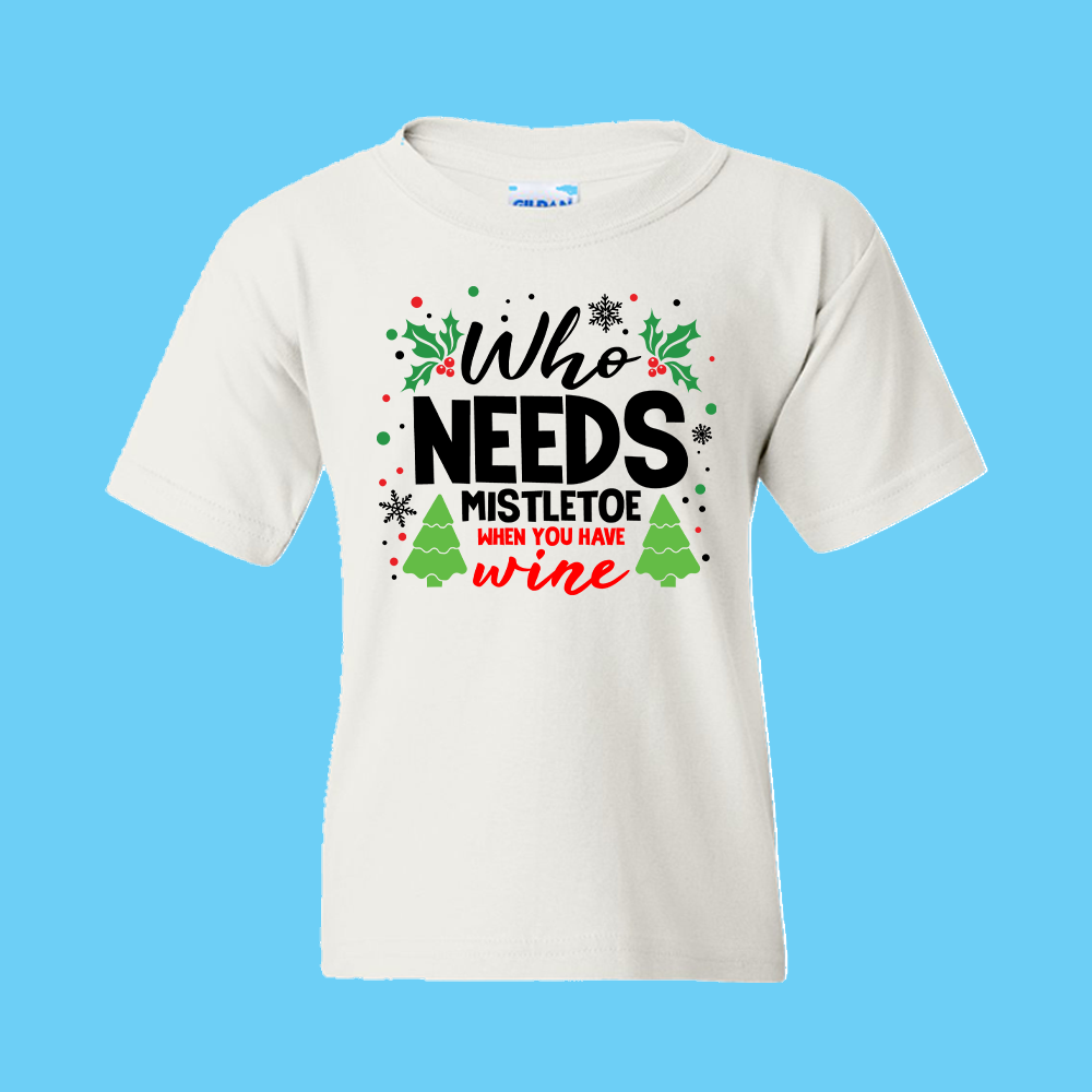 Christmas T-Shirt: "WHO NEEDS MISTLETOE - WE HAVE WINE (13)" - FREE SHIPPING