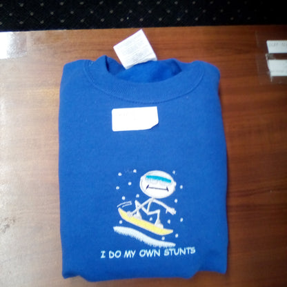 Sweatshirt: I Do My Own Stunts - Child Small