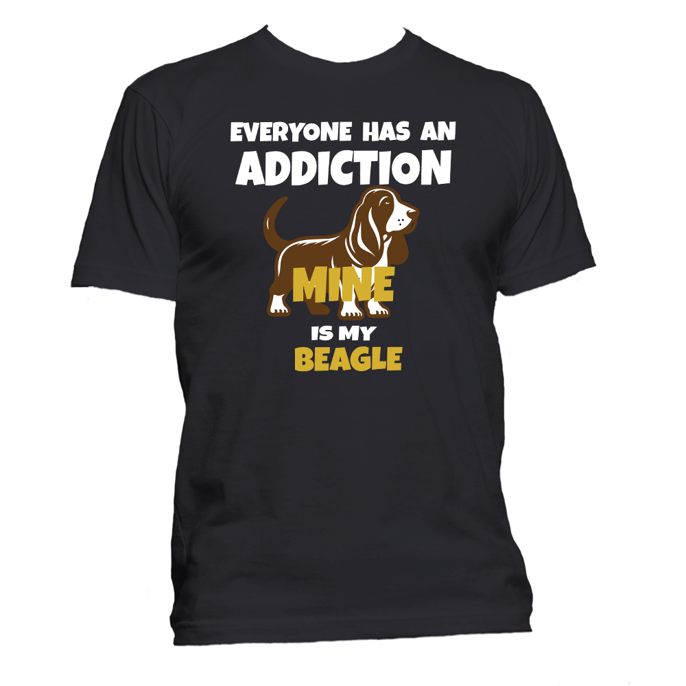 Short Sleeve T-Shirt: "Everyone Has an Addiction - Mine is my (BEAGLE)" - FREE SHIPPING