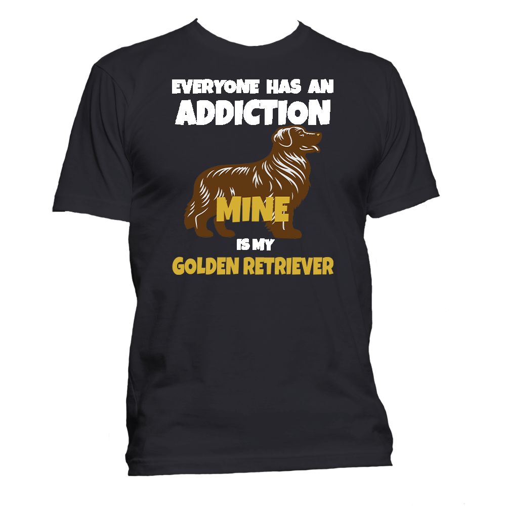 Short Sleeve T-Shirt: "Addiction is My (GOLDEN RETRIEVER)" - FREE SHIPPING