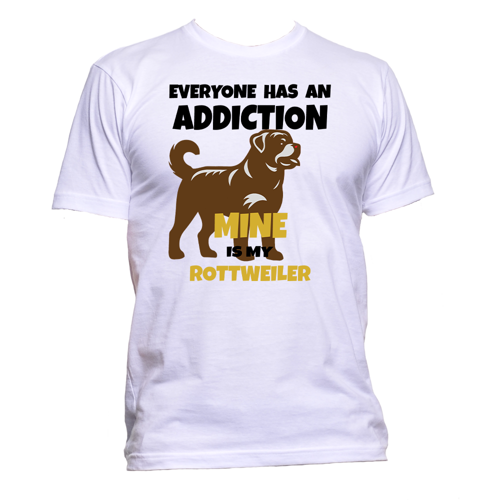 Short Sleeve T-Shirt: "Addiction is My (ROTTWEILER)" - FREE SHIPPING