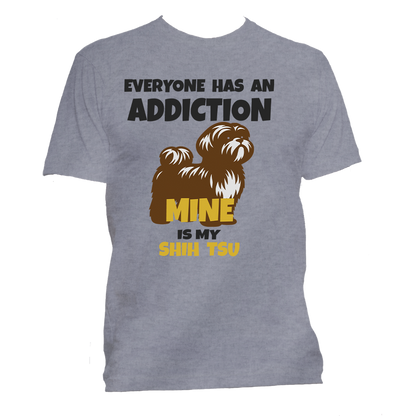 Short Sleeve T-Shirt: "Everyone Has an Addiction - Mine is my (SHIH TSU)" - FREE SHIPPING