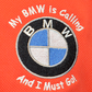 CUSTOM EMBROIDERED POLO SHIRT - My BMW is calling and I MUST GO !
