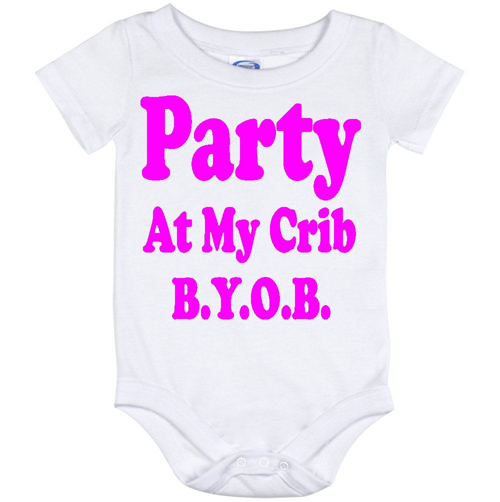 Infant Onesie: PARTY AT MY CRIB B.Y.O.B S2 - FREE SHIPPING