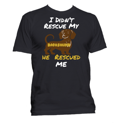 Short Sleeve T-Shirt: "My (DACHSHUND) Rescued Me" - FREE SHIPPING