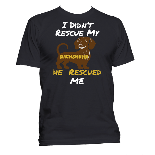 Short Sleeve T-Shirt: "My (DACHSHUND) Rescued Me" - FREE SHIPPING