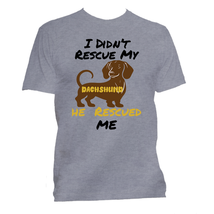 Short Sleeve T-Shirt: "My (DACHSHUND) Rescued Me" - FREE SHIPPING