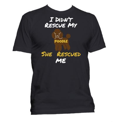 Short Sleeve T-Shirt: "My (POODLE) Rescued Me" - FREE SHIPPING