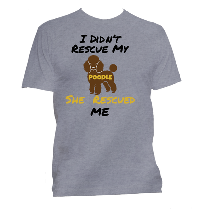 Short Sleeve T-Shirt: "My (POODLE) Rescued Me" - FREE SHIPPING