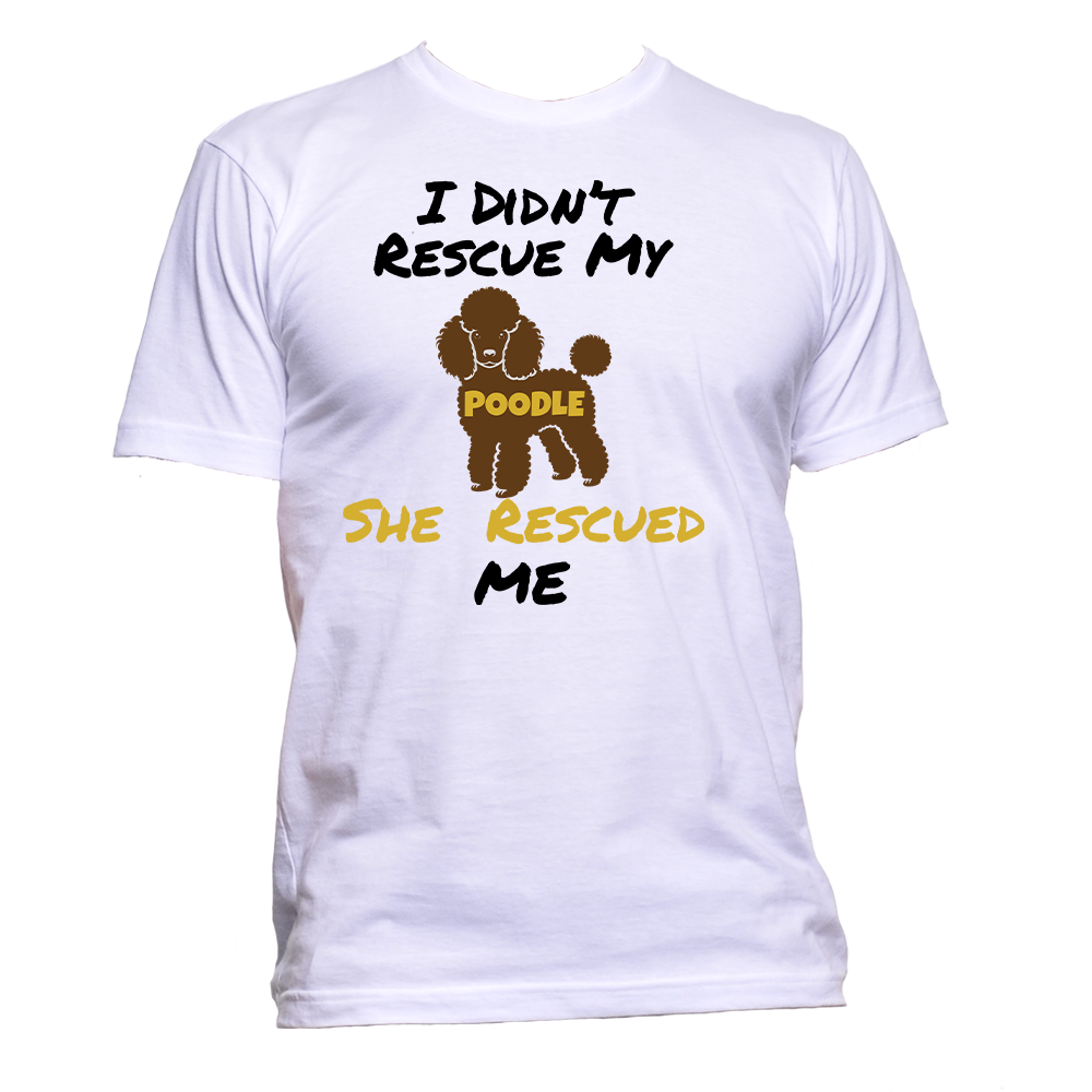 Short Sleeve T-Shirt: "My (POODLE) Rescued Me" - FREE SHIPPING