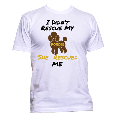Short Sleeve T-Shirt: "My (POODLE) Rescued Me" - FREE SHIPPING