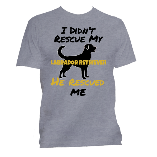 Short Sleeve T-Shirt: "My (LABRADOR RETRIEVER) Rescued Me" - FREE SHIPPING