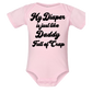 Infant Onesie: MY DIAPER IS JUST LIKE DADDY FULL OF CRAP (S11)- FREE SHIPPING