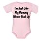 Infant Onesie: I AM JUST LIKE MY MOMMY - I NEVER SHUT UP (S12)- FREE SHIPPING