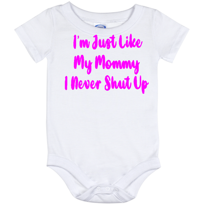 Infant Onesie: I AM JUST LIKE MY MOMMY - I NEVER SHUT UP (S12)- FREE SHIPPING