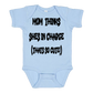 Infant Onesie: MOM THINKS SHE'S IN CHARGE - THAT SO CUTE (S14)- FREE SHIPPING